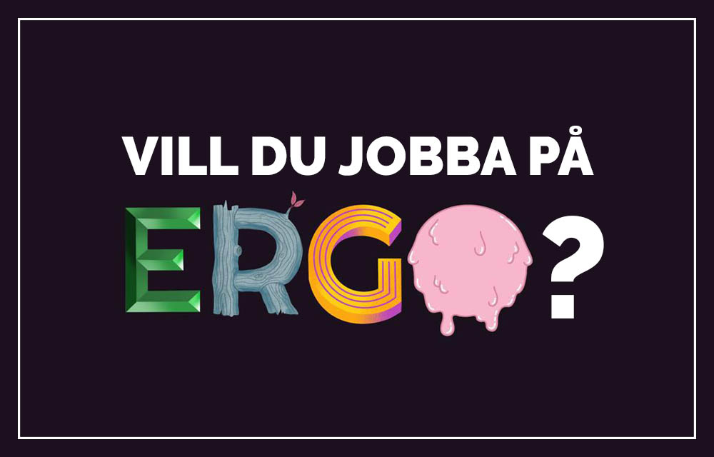 Vill du jobba på Ergo?