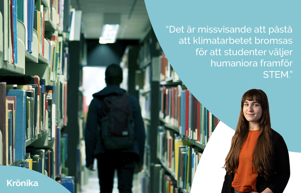 Alva Katsoulis tycker att det är missvisande att påstå att klimatarbetet bromsas för att studenter väljer humaniora framför STEM.